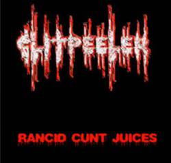 Clitpeeler : Rancid Cunt Juices